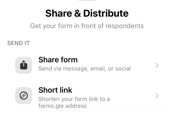 The Share & Distribute sheet in Form+ on iPhone, subtitled “Get your form in front of respondents”, with a SEND IT group containing Share form (send via message, email, or social) and Short link (shorten your form link to a forms.gle address).