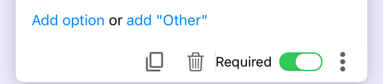 The footer row of a question card in the Forms+ editor on iPhone: duplicate and delete icons, a Required label with its toggle switched on, and an overflow menu button.