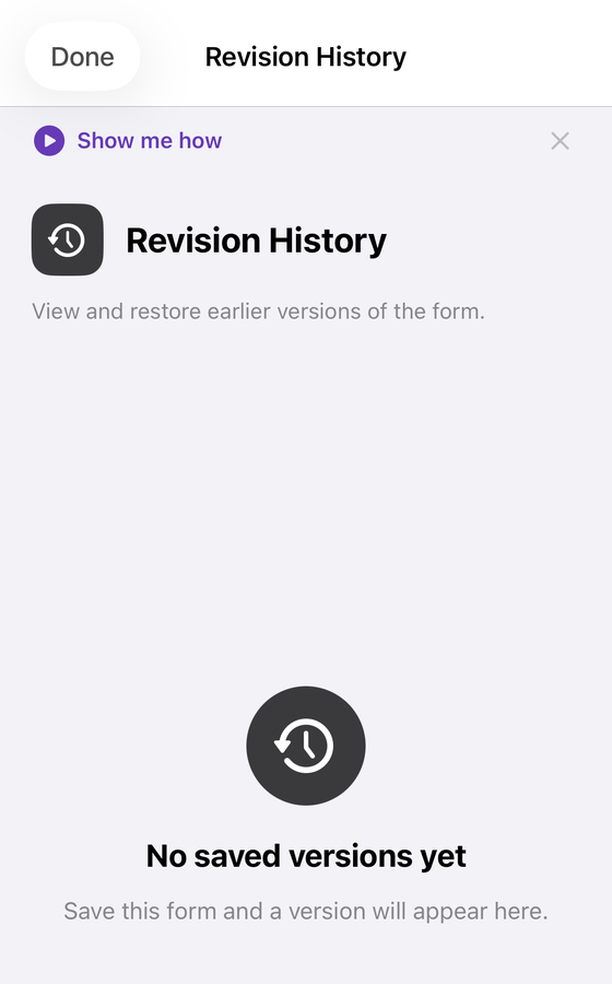 The Revision History screen in Forms+ on iPhone: the title Revision History, the subtitle “View and restore earlier versions of the form”, and an empty state reading “No saved versions yet — Save this form and a version will appear here.”