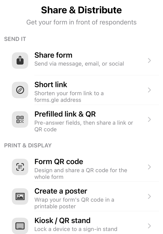 The Share & Distribute sheet in Forms+ on iPhone, subtitled “Get your form in front of respondents”: a SEND IT group with Share form, Short link and Prefilled link & QR, and a PRINT & DISPLAY group with Form QR code, Create a poster and Kiosk / QR stand.